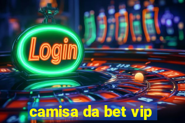 camisa da bet vip